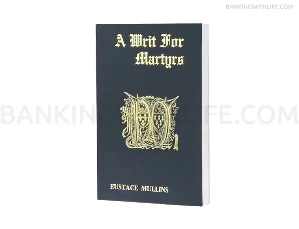 A Writ For Martyrs — Eustace Mullins