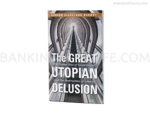 The Great Utopian Delusion — Clarence B. Carson, Paul A. Cleveland and L. Dwayne Barney