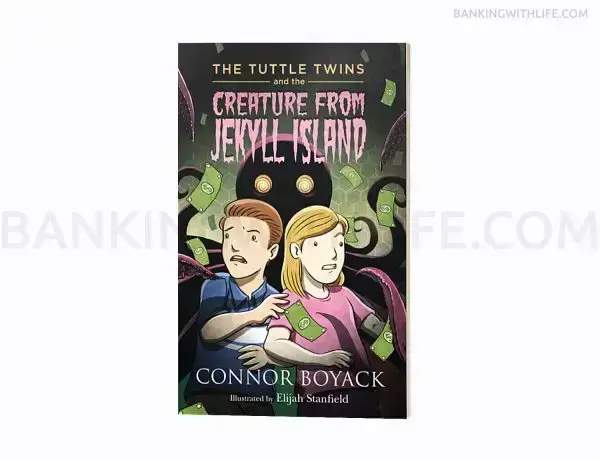 The Tuttle Twins and the Creature from Jekyll Island - Connor Boyack